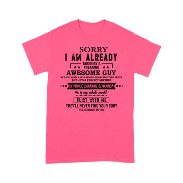 Sorry I'm Already Taken By A Freaking Awesome Guy Gift for Girlfriend and Boyfriend Shirt - Standard T-shirt