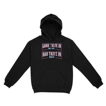 Good Taste In Music Bad Taste In Men Funny Sarcasm Shirt - Standard Hoodie