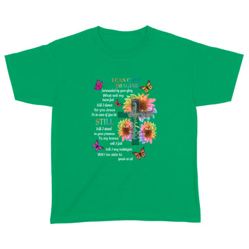 Faith I Can Only Imagine Surrounded By Your Glory What Will My Heart Fell Jesus Sunflower Shirt - Standard Youth T-shirt