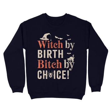 Witch By Birth Bitch By Choice Funny Halloween Costume Shirt - Standard Crew Neck Sweatshirt