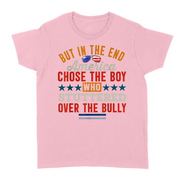 But In The End America Chose The Boy Who Stuttered Funny Shirt - Standard Women's T-shirt