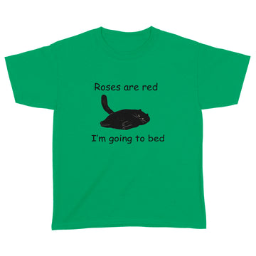 Roses Are Red I’m Going To Bed T Shirt Funny Cat Lover - Standard Youth T-shirt