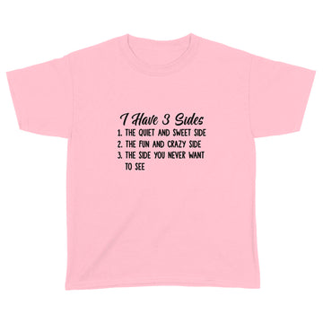 I Hate 3 Sides The Quiet And Sweet Side The Fun And Crazy Side The Side You Never Want To See Shirt Christmas Gift