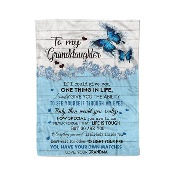 To My Granddaughter Blanket From Grandma - If I Could Give You Onr Thing In Life Blankets - Fleece Blanket