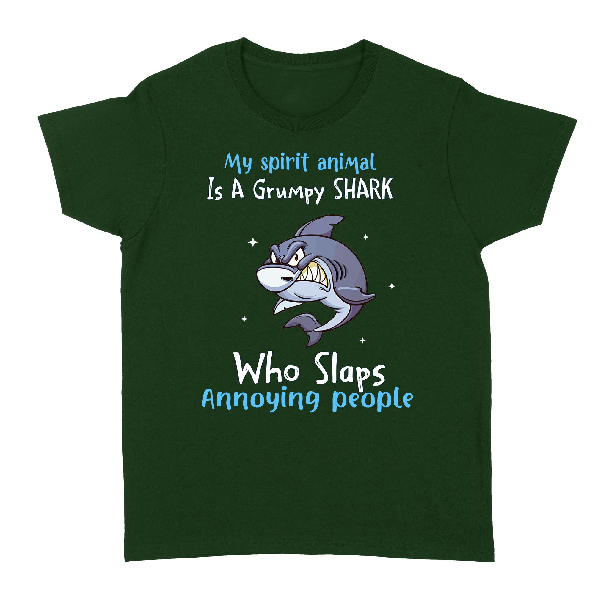 My Spirit Animal Is A Grumpy Shark Who Slaps Annoying People Funny Shirt - Standard Women's T-shirt