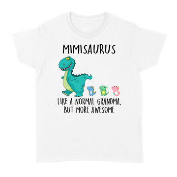 Mimisaurus Like A Normal Grandma But More Awesome Mother's Day Shirt - Standard Women's T-shirt
