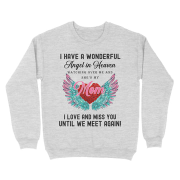 I Have A Wonderful Angel In Heaven Watching Over Me And She's My Mom Shirt - Standard Crew Neck Sweatshirt