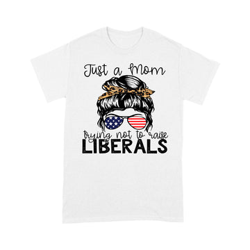 Just A Regular Mom Trying Not To Raise Liberals Us Flag T-Shirt - Standard T-Shirt