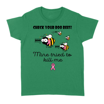 Check Your Boo Bees Mine Tried To Kill Me Cancer Awareness Shirt - Standard Women's T-shirt