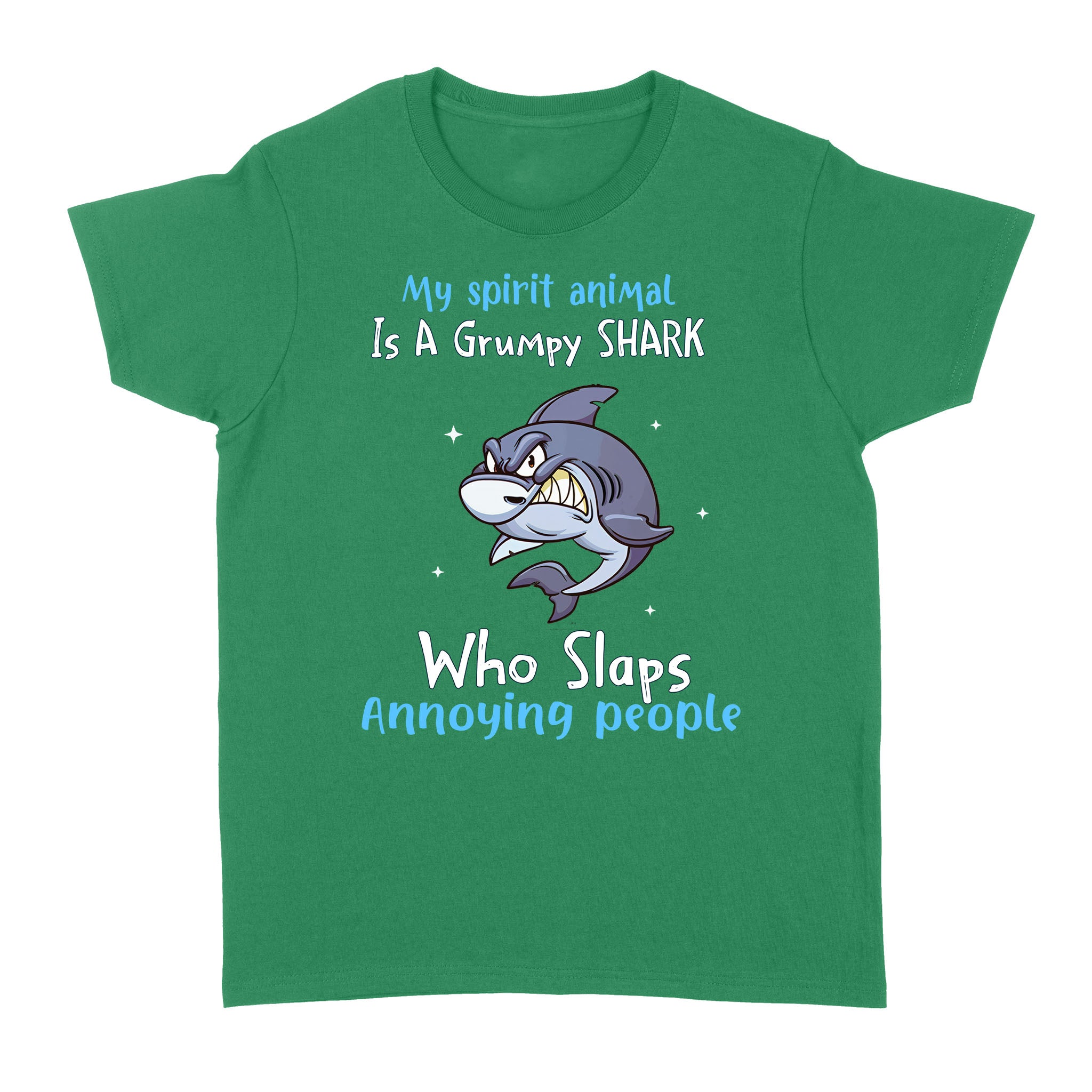 My Spirit Animal Is A Grumpy Shark Who Slaps Annoying People Funny Shirt - Standard Women's T-shirt