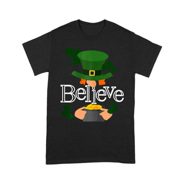 St. Patrick's Day - Cute Believe Leprechaun Shamrock Funny T-Shirt - Standard T-shirt