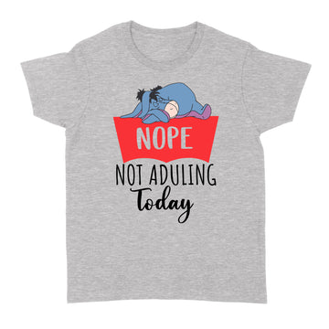 Nope Not Adulting Today Funny Shirt - Standard Women's T-shirt