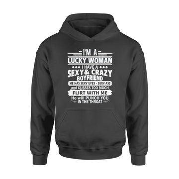 I'm A Lucky Woman I Have A Sexy and Crazy Boyfriend He Has Sexy Eyes Sexy Ass Shirt - Standard Hoodie
