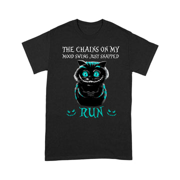 Creepy Cat The Chains On My Mood Swing Just Snapped Run Shirt Halloween Gift - Standard T-Shirt