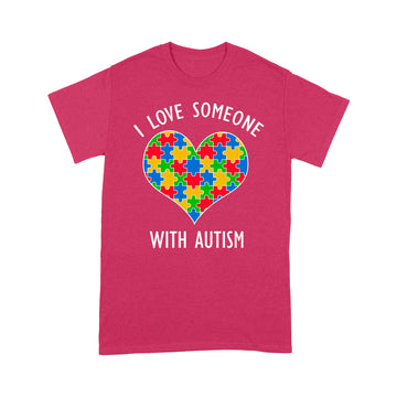 I Love Someone With Autism T-Shirt Autism Awareness Shirt - Standard T-shirt
