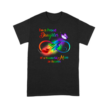 I'm A Proud Daughter Of A Wonderful Mom In Heaven Shirt - Standard T-shirt