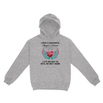 I Have A Wonderful Angel In Heaven Watching Over Me And She's My Mom Shirt - Standard Hoodie