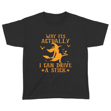 Why Yes Actually I Can Drive A Stick Funny Witch Costume Shirt - Standard Youth T-shirt