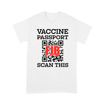 Vaccine Passport FJB Scan This Shirt