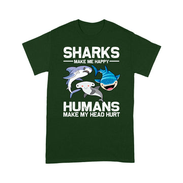 Sharks Make Me More Happy Humans Make My Head Hurt Funny T-Shirt - Standard T-shirt