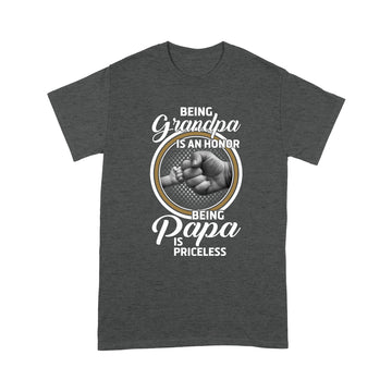 Being Grandpa Is An Honor Being Papa Is Priceless Graphic Tee Funny Shirt - Standard T-shirt