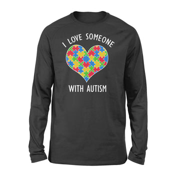 I Love Someone With Autism T-Shirt Autism Awareness Shirt - Standard Long Sleeve
