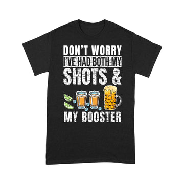 Don't Worry I've Had Both My Shots And My Booster Funny Shirt - Standard T-Shirt