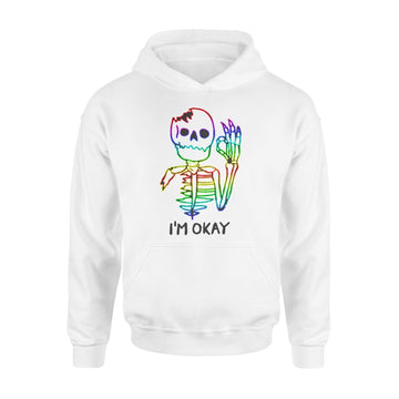 Skeleton I'm Okay Funny Shirt LGBT Skull T-Shirt - Standard Hoodie