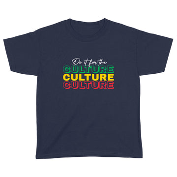 Juneteenth Shirt Do It For The Culture T-Shirt, Black History Shirts, Since 1865 Shirt, Freedom Juneteenth Shirts, Freedom Day T-Shirts, Black Woman TShirt - Standard Youth T-shirt