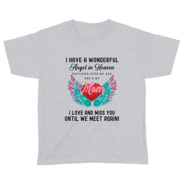 I Have A Wonderful Angel In Heaven Watching Over Me And She's My Mom Shirt - Standard Youth T-shirt