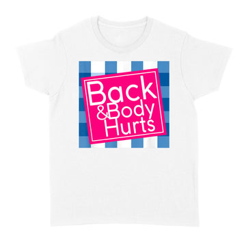 Back And Body Hurts Shirt - Standard Women's T-shirt