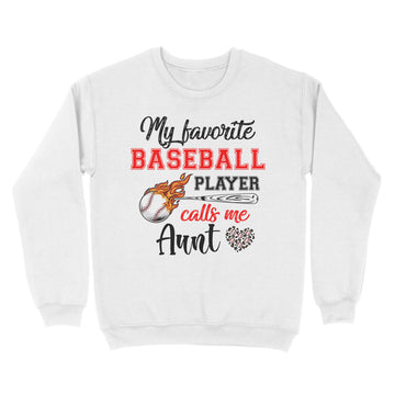 Baseball Aunt Shirt My Favorite Baseball Player Calls Me Aunt T-Shirt - Standard Crew Neck Sweatshirt