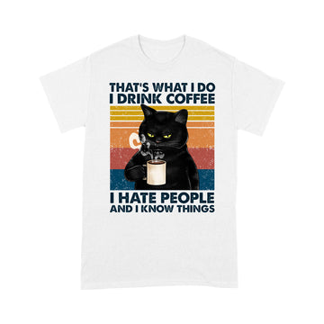Black cat that’s what i do i drink coffee and i know things vintage retro shirt - Standard T-shirt