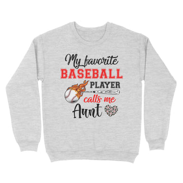 Baseball Aunt Shirt My Favorite Baseball Player Calls Me Aunt T-Shirt - Standard Crew Neck Sweatshirt