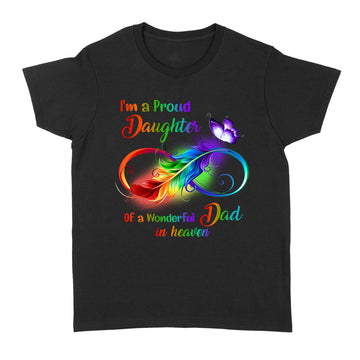 I’m A Proud Daughter Of A Wonderful Dad In Heaven Shirt Memorial T-Shirt Sayings Gifts - Standard Women's T-shirt
