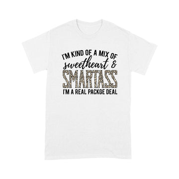 I'm kind Of A Mix Of Sweetheart & Smartass I'm A Real Package Deal Shirt Funny Quotes - Standard T-Shirt