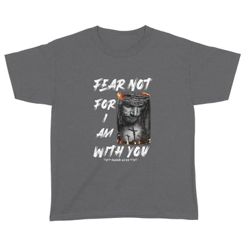 Fear not, for I am with you Bible Verse Isaiah 41-10 Shirt - Standard Youth T-shirt