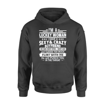 I'm A Luckey Woman I Have A Sexy and Crazy Boyfriend He Has Sexy Eyes Sexy Ass Shirts - Standard Hoodie