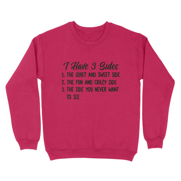 I Hate 3 Sides The Quiet And Sweet Side The Fun And Crazy Side The Side You Never Want To See Shirt Christmas Gift