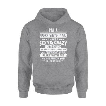 I'm A Luckey Woman I Have A Sexy and Crazy Boyfriend He Has Sexy Eyes Sexy Ass Shirts - Standard Hoodie