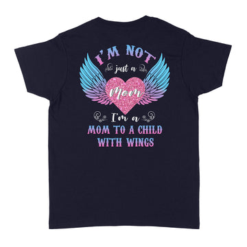 I'm Not Just A Mom I'm A Mom To A Child With Wings T-Shirt Mother's Day Gifts - Standard Women's T-shirt