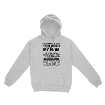 I'm Not A Perfect Daughter But My Mom Loves Me And That Is Enough Shirt - Standard Hoodie