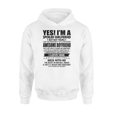 Yes I’m a spoiled girlfriend but not yours I am the property of a freaking shirt - Standard Hoodie