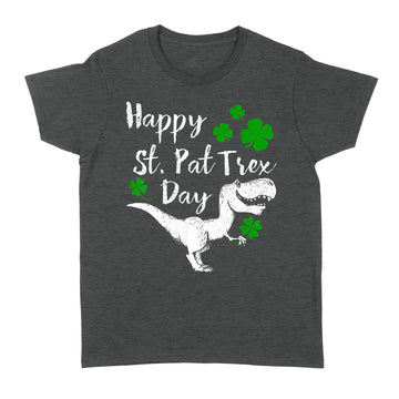 Happy St. Pat Trex Day T-Shirt Dinosaur St. Patrick's Day T-Shirt - Standard Women's T-shirt