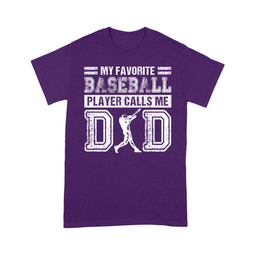 My Favorite Baseball Player Calls Me Dad Shirt Funny Father's Day Gift - Standard T-Shirt