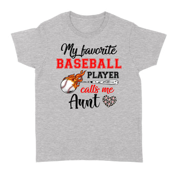 Baseball Aunt Shirt My Favorite Baseball Player Calls Me Aunt T-Shirt - Standard Women's T-shirt