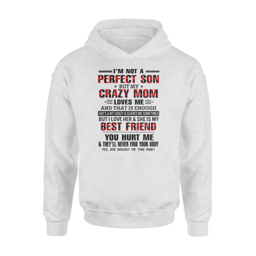 I'm Not A Perfect Son But my Crazy Mom Loves Me And That Is Enough Mother's Day Shirt - Standard Hoodie