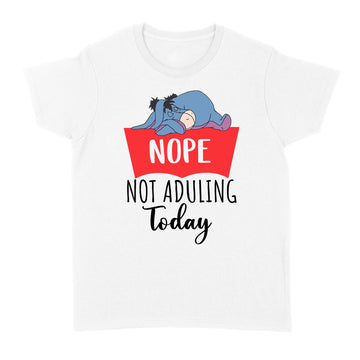 Nope Not Adulting Today Funny Shirt - Standard Women's T-shirt