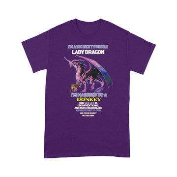 I'm A Big Sexy Purple Lady Dragon I'm Married To A Donkey T-Shirt - Standard T-Shirt