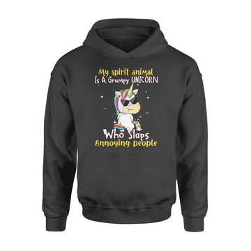 My spirit Animal Is A Grumpy Unicorn Who Slaps Annoying People Funny Shirt - Standard Hoodie